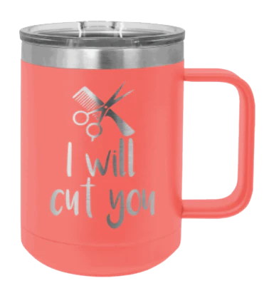 I Will Cut You - 15oz Mug Laser Engraved - Image 3