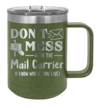 Don't Mess With The Mail Carrier - 15oz Mug Laser Engraved - Image 10