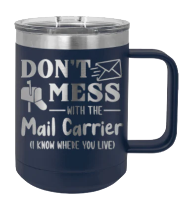 Don't Mess With The Mail Carrier - 15oz Mug Laser Engraved - Image 9
