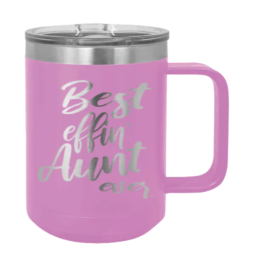 Best Effin Aunt Ever - 15oz Mug Laser Engraved - Image 7