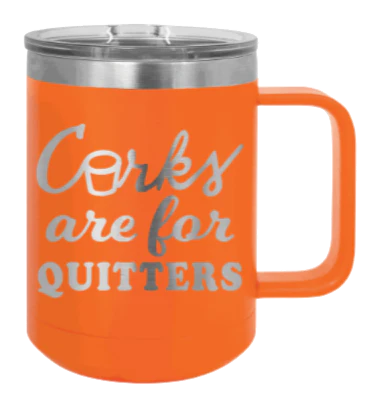 Corks Are For Quitters - 15oz Mug Laser Engraved - Image 11