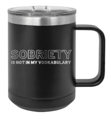 Sobriety - 15oz Mug Laser Engraved