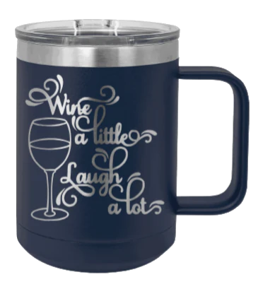 Wine A Little Laugh A Lot - 15oz Mug Laser Engraved - Image 9