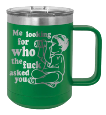 Who The F*ck Ask You - 15oz Mug Laser Engraved - Image 5
