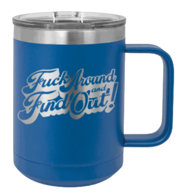 F*ck Around Find Out - 15oz Mug Laser Engraved - Image 2