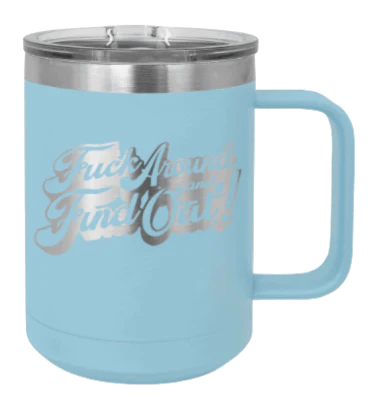 F*ck Around Find Out - 15oz Mug Laser Engraved - Image 6