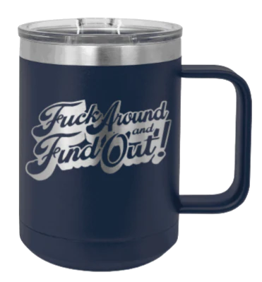 F*ck Around Find Out - 15oz Mug Laser Engraved - Image 9
