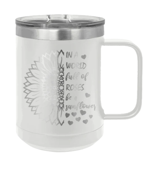 In A World Full of Roses - 15oz Mug Laser Engraved - Image 16