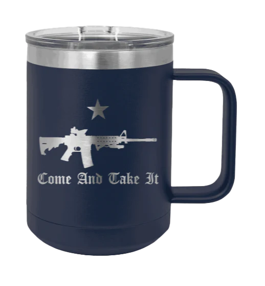 Come And Take It - 15oz Mug Laser Engraved - Image 9