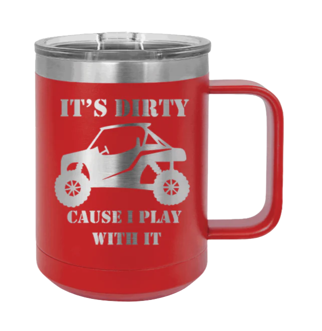 It's Dirty Cause I Play With It - 15oz Mug Laser Engraved - Image 14