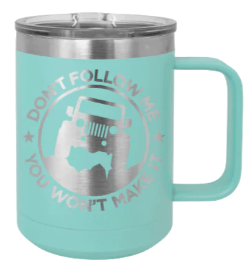 Don't Follow Me - 15oz Mug Laser Engraved - Image 15