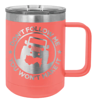 Don't Follow Me - 15oz Mug Laser Engraved - Image 3