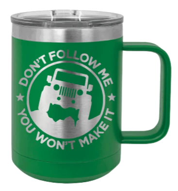 Don't Follow Me - 15oz Mug Laser Engraved - Image 5