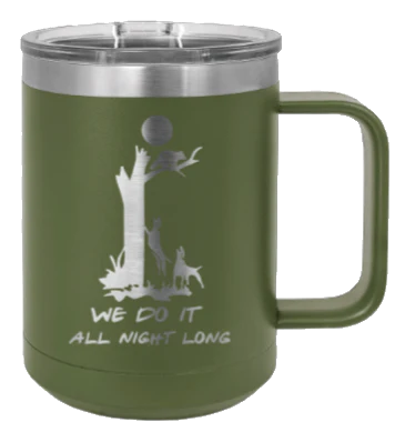 We Do It All Night Long - 15oz Mug Laser Engraved - Image 10