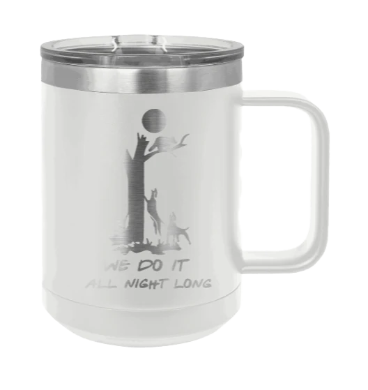 We Do It All Night Long - 15oz Mug Laser Engraved - Image 16
