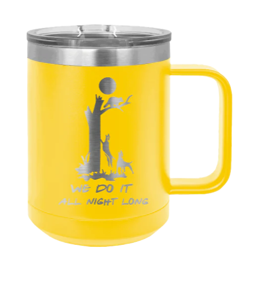 We Do It All Night Long - 15oz Mug Laser Engraved - Image 17
