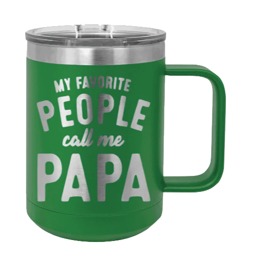 My Favorite People Call Me Papa - 15oz Mug Laser Engraved - Image 5