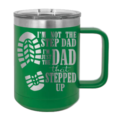 Dad That Stepped Up - 15oz Mug Laser Engraved - Image 5