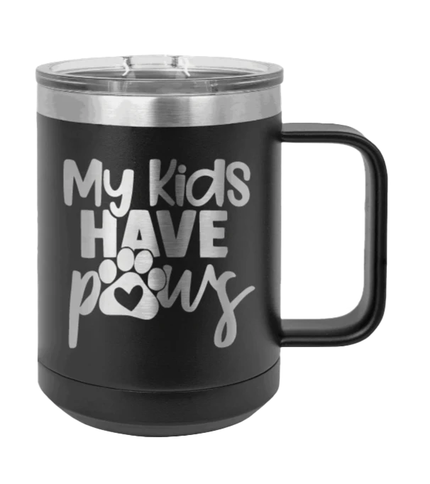 My Kids Have Paws - 15oz Mug Laser Engraved
