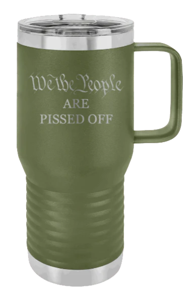 We The People Are Pissed Off - 20oz Mug Laser Engraved - Image 10