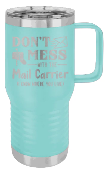Don't Mess With The Mail Carrier - 20oz Mug Laser Engraved - Image 14