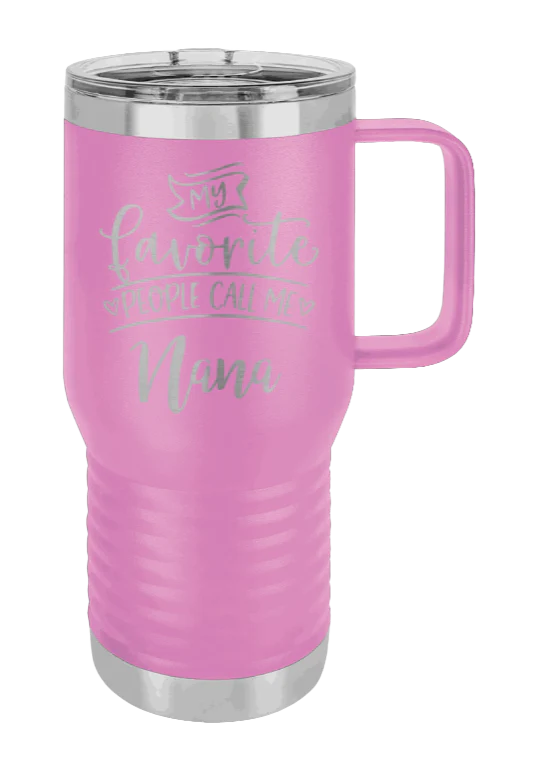 My Favorite People Call Me Nana - 20oz Mug Laser Engraved - Image 7