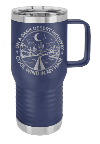 On A Dark Desert Highway - 20oz Mug Laser Engraved - Image 9