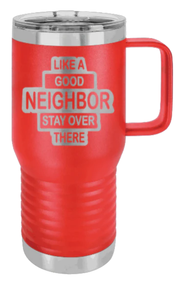 Like A Good Neighbor - 20oz Mug Laser Engraved - Image 14