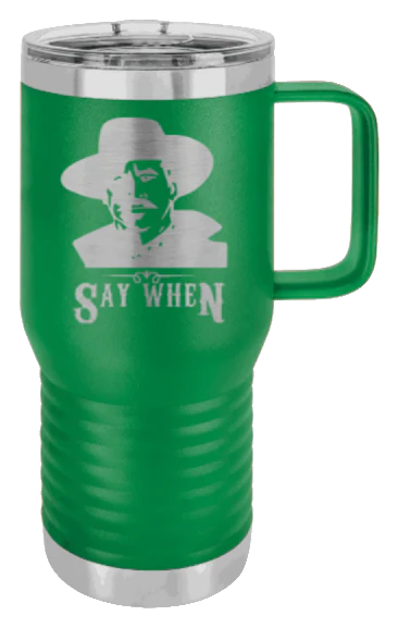 Tombstone Say When 2 - 20oz Mug Laser Engraved - Image 5