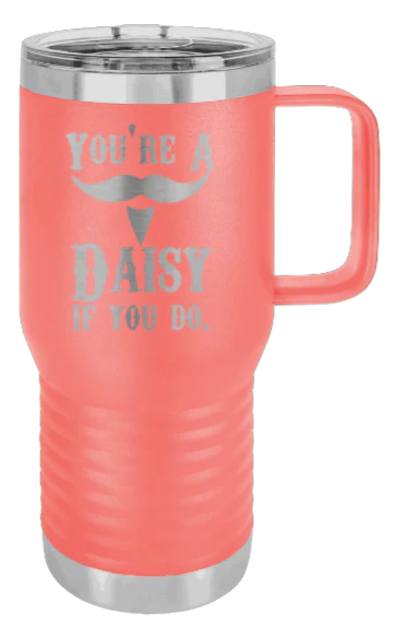 Tombstone You A Daisy If You Do - 20oz Mug Laser Engraved - Image 3
