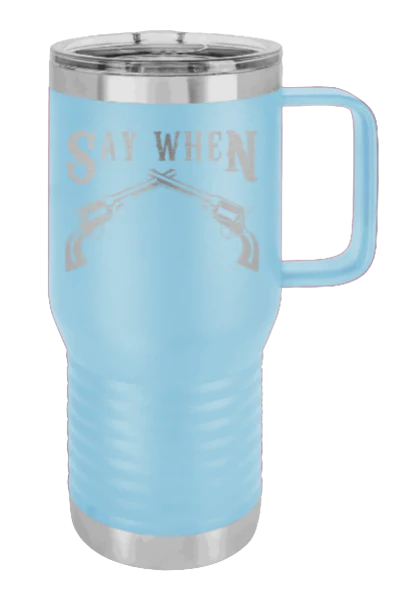 Tombstone 5 Say When  - 20oz Mug Laser Engraved - Image 6