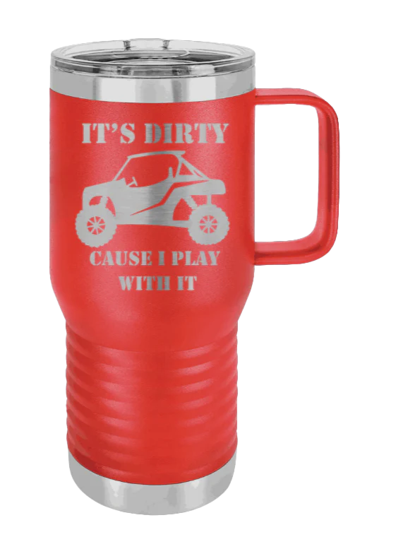 It's Dirty Cause I Play With It - 20oz Mug Laser Engraved - Image 13
