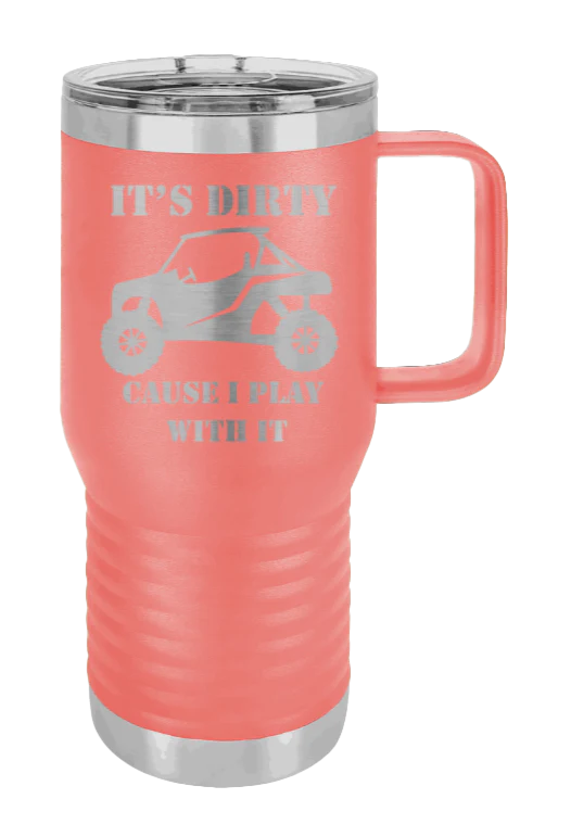 It's Dirty Cause I Play With It - 20oz Mug Laser Engraved - Image 2