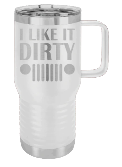 I Like It Dirty - 20oz Mug Laser Engraved - Image 15