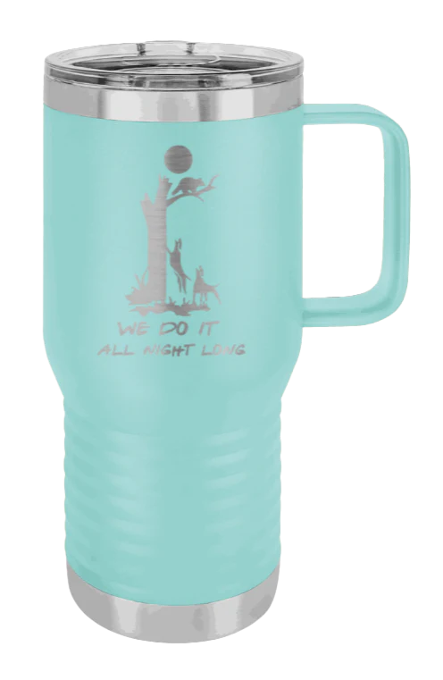 We Do It All Night Long - 20oz Mug Laser Engraved - Image 14