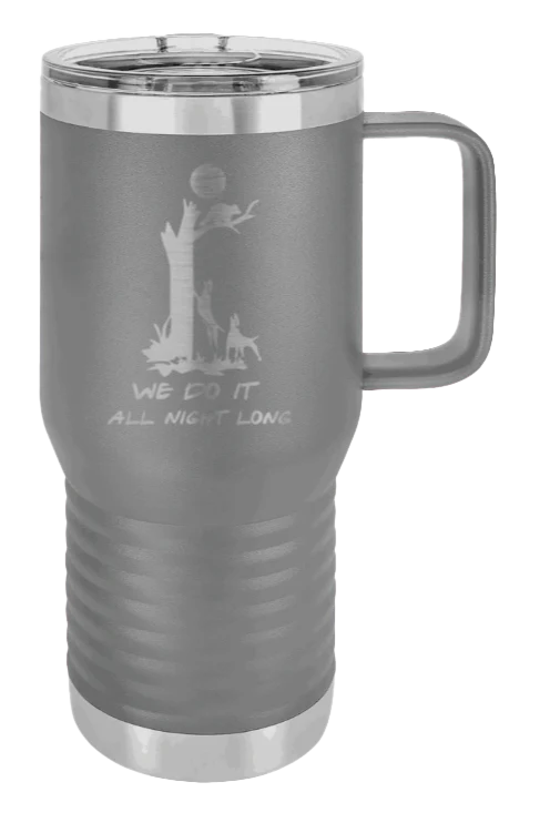 We Do It All Night Long - 20oz Mug Laser Engraved - Image 3