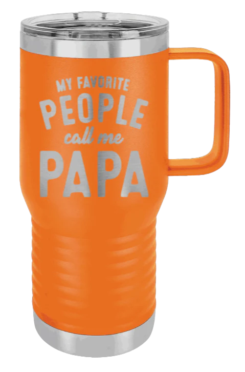 My Favorite People Call Me Papa - 20oz Mug Laser Engraved - Image 10
