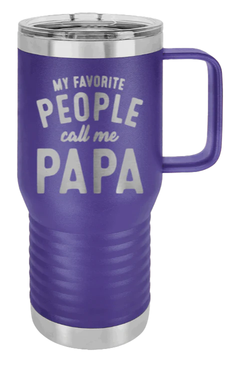 My Favorite People Call Me Papa - 20oz Mug Laser Engraved - Image 12