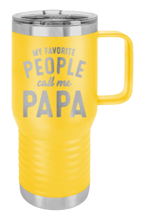 My Favorite People Call Me Papa - 20oz Mug Laser Engraved - Image 16