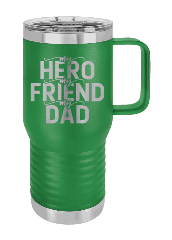 My Hero, My Friend, My Dad - 20oz Mug Laser Engraved - Image 4