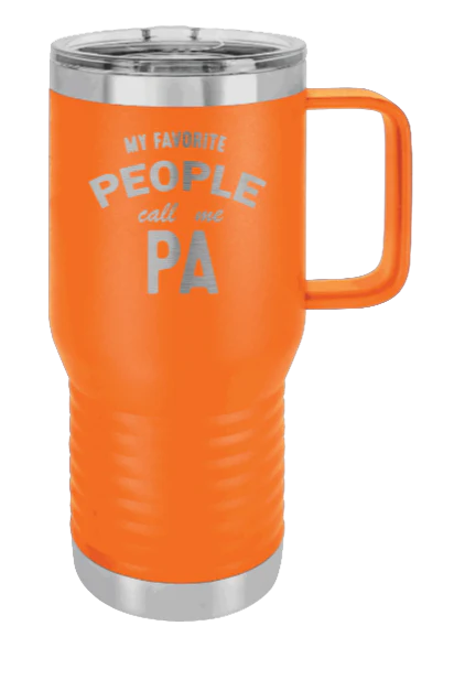 My Favorite People Call Me Pa - 20oz Mug Laser Engraved - Image 10