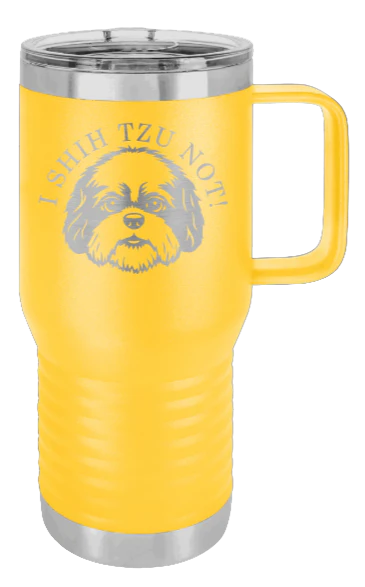 I Shih Tzu Not - 20oz Mug Laser Engraved - Image 17