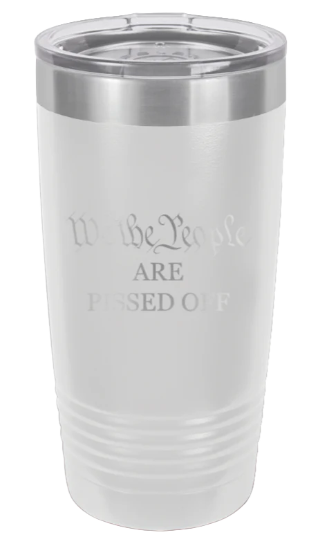 We The People Are Pissed Off - 20oz Tumbler - Image 16