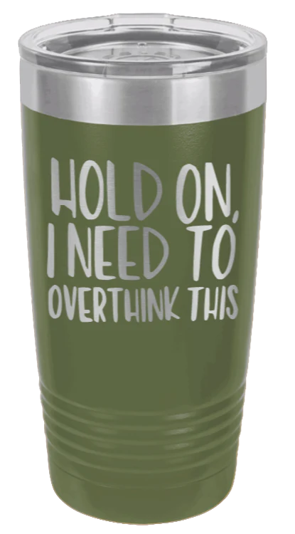 Hold On I Need To Overthink This - 20oz Tumbler - Image 10