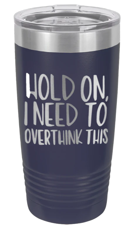 Hold On I Need To Overthink This - 20oz Tumbler - Image 9