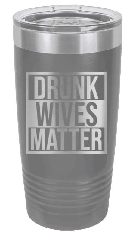 Drunk Wives Matter  - 20oz Tumbler - Image 4