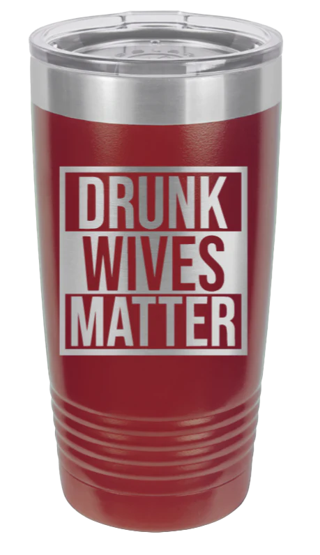 Drunk Wives Matter  - 20oz Tumbler - Image 8