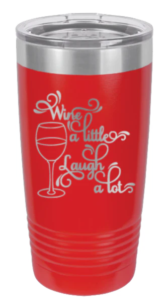 Wine A Little Laugh A Lot  - 20oz Tumbler - Image 14