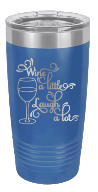 Wine A Little Laugh A Lot  - 20oz Tumbler - Image 2