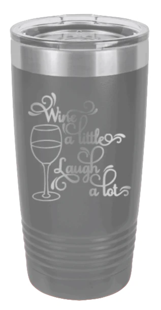 Wine A Little Laugh A Lot  - 20oz Tumbler - Image 4